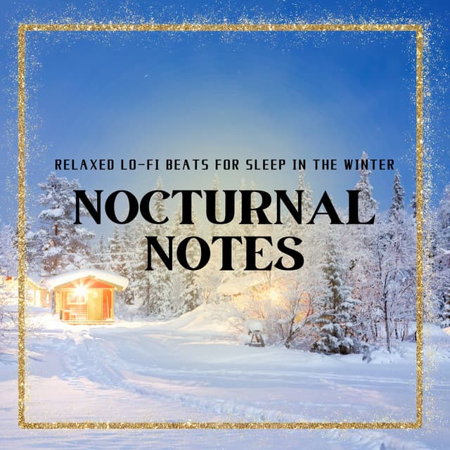Nocturnal Notes - Relaxed Lo-fi Beats for Sleep in the Winter - Relax α Wave