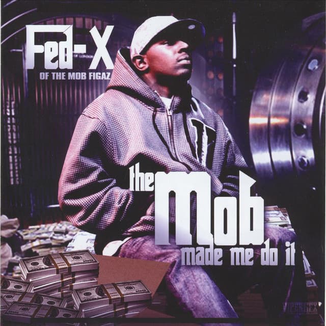 The Mob Made Me Do It - Fed-X