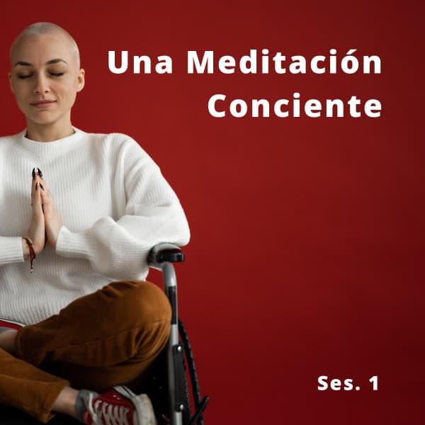 Una Meditación Conciente Ses. 1 - Calma y Relajación