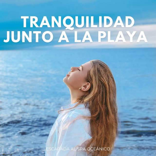 Tranquilidad Junto A La Playa: Escapada Al Spa Oceánico - Sonido de la naturaleza