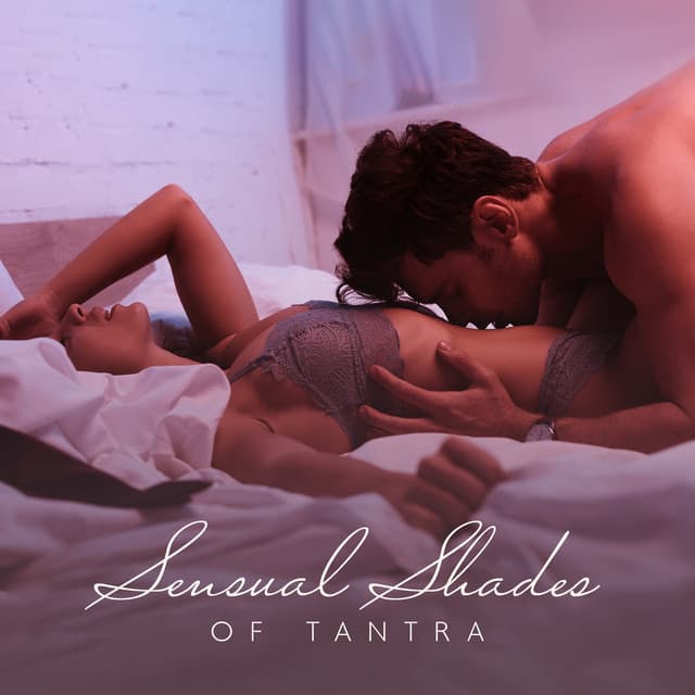 Sensual Shades of Tantra: Only for Lovers, Top Valentine’s Background, Shades of Love - Sweet Music Relaxation