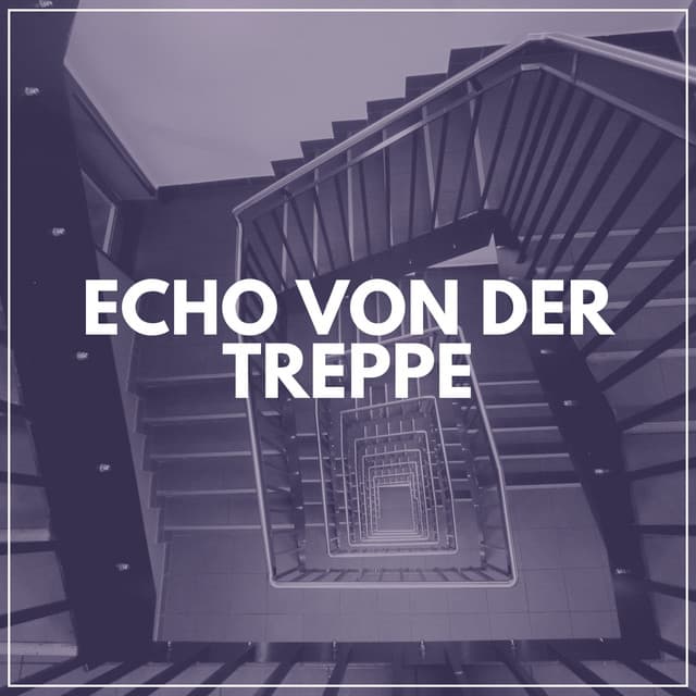 Echo von Der Treppe - Meditation Einschlafen