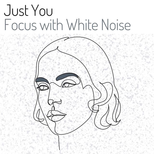 Just You Focus with White Noise - White Noise