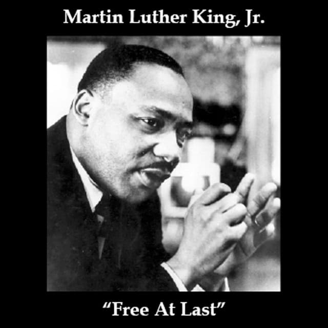 Free At Last - Martin Luther King, Jr.