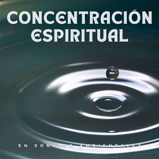 Concentración Espiritual En Sonidos Ambientales - Chillout Salón Piano