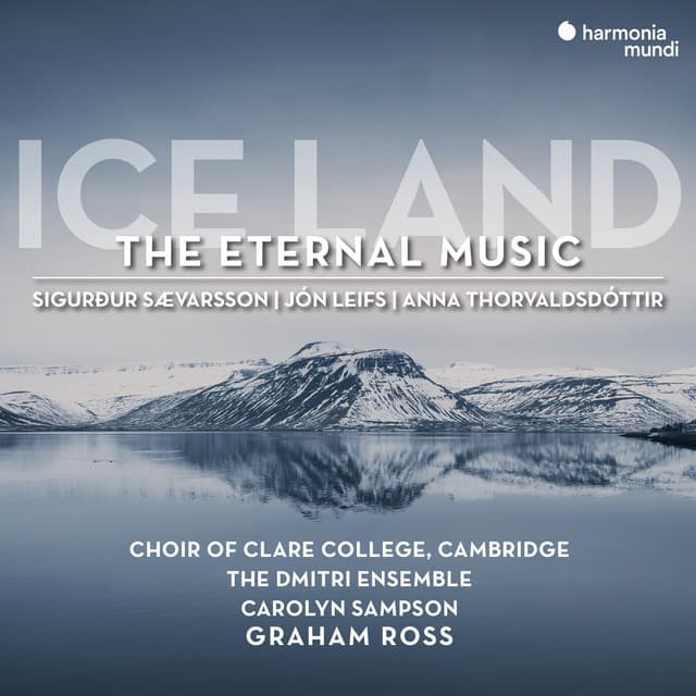 Ice Land: The Eternal Music - Choir of Clare College, Cambridge