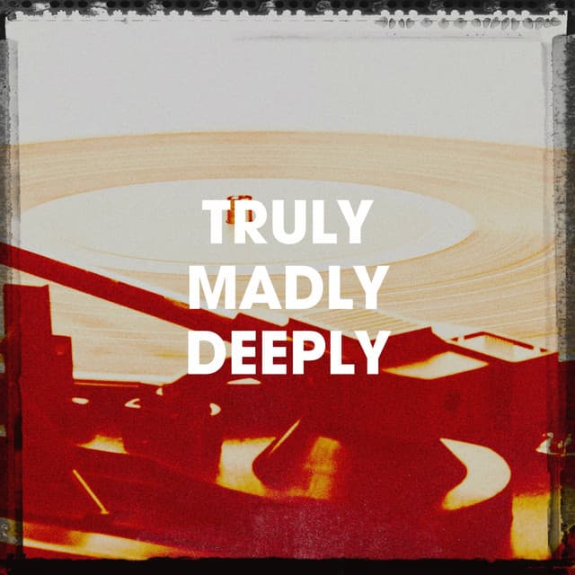 Truly Madly Deeply - Generation 90