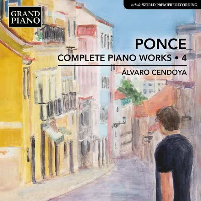 Ponce: Complete Piano Works, Vol. 4 - Manuel Ponce