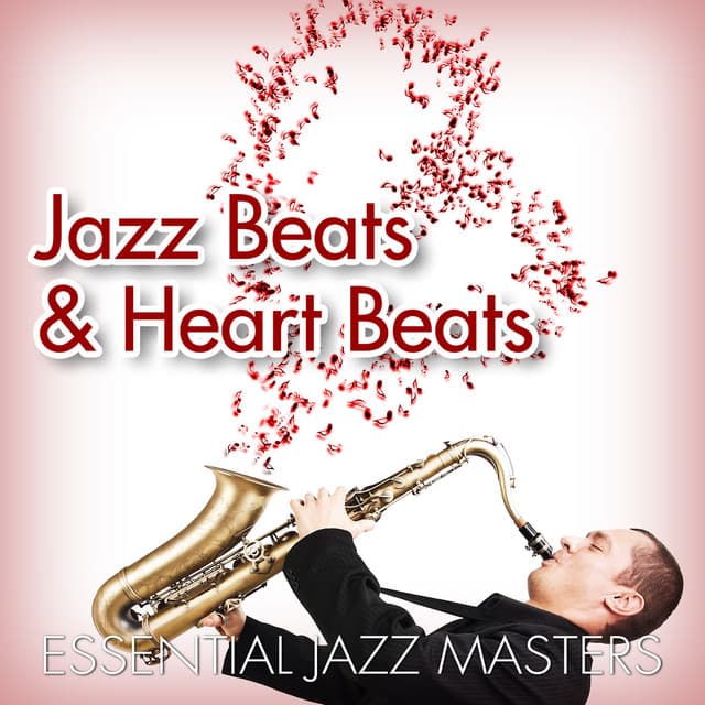 Jazz Beats and Heart Beats - Essential Jazz Masters