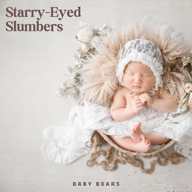 Starry-Eyed Slumbers: Lullaby - Baby Bears