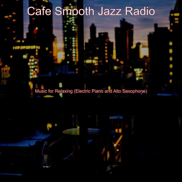 Music for Relaxing - Cafe Smooth Jazz Radio