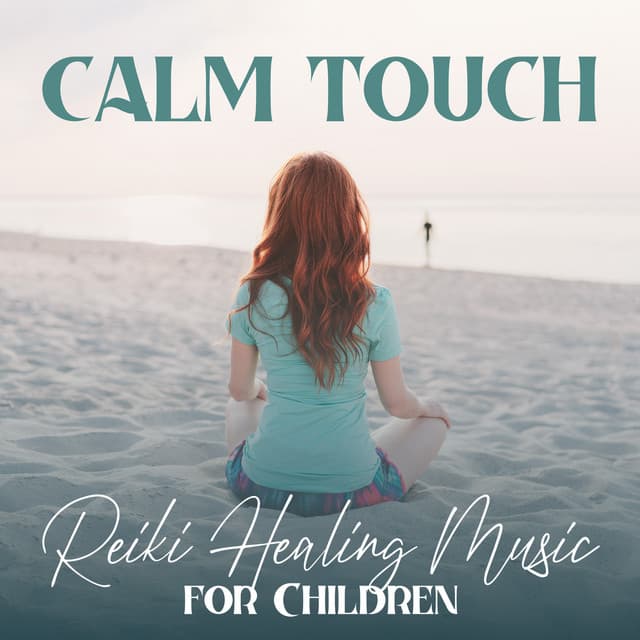 Calm Touch: Reiki Healing Music for Children, Hang Drum Relaxation to Promote Healing & Growth, Children's Health & Happiness - Reiki Healing Zone