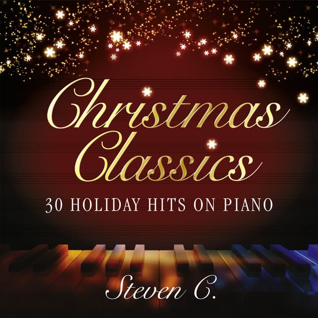 Christmas Classics: 30 Holiday Hits on Piano - Steven C