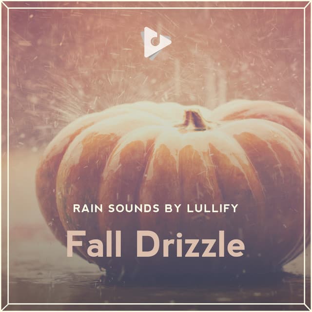 Fall Drizzle - Rain Sounds by Lullify