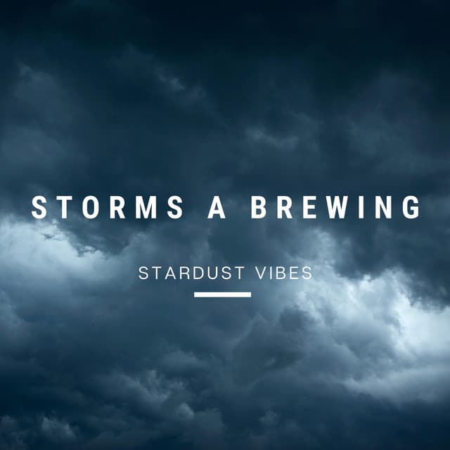 Storms a Brewing - Stardust Vibes