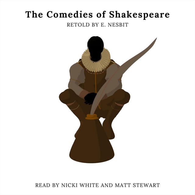 The Comedies of Shakespeare Retold by E. Nesbit - Nicki White