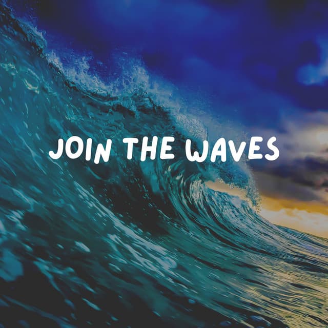 Join the Waves - Natural Waters