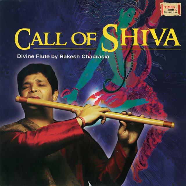 Call of Shiva - Rakesh Chaurasia