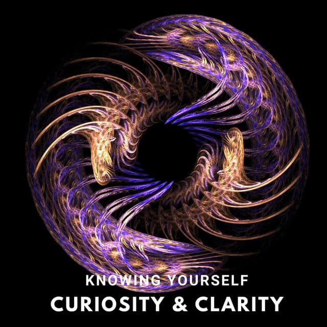 Knowing Yourself: Curiosity & Clarity - Hypnotic Therapy Music Consort