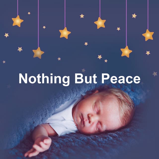 Nothing But Peace - Bedtime Instrumental Piano Music Academy