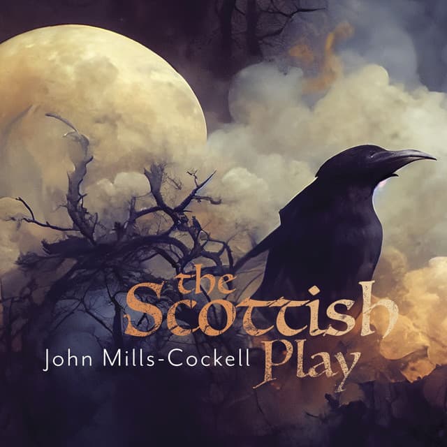 The Scottish Play - John Mills-Cockell