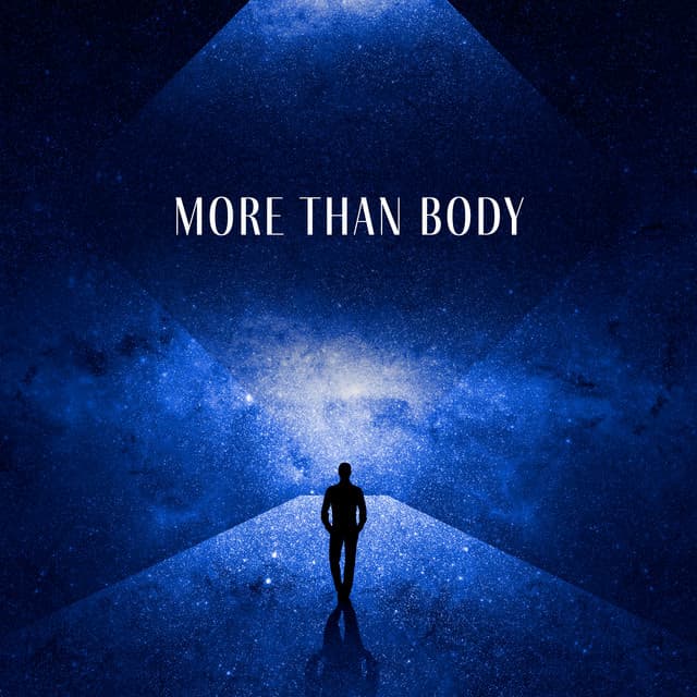 More Than Body - Interstellar Meditation Music Zone