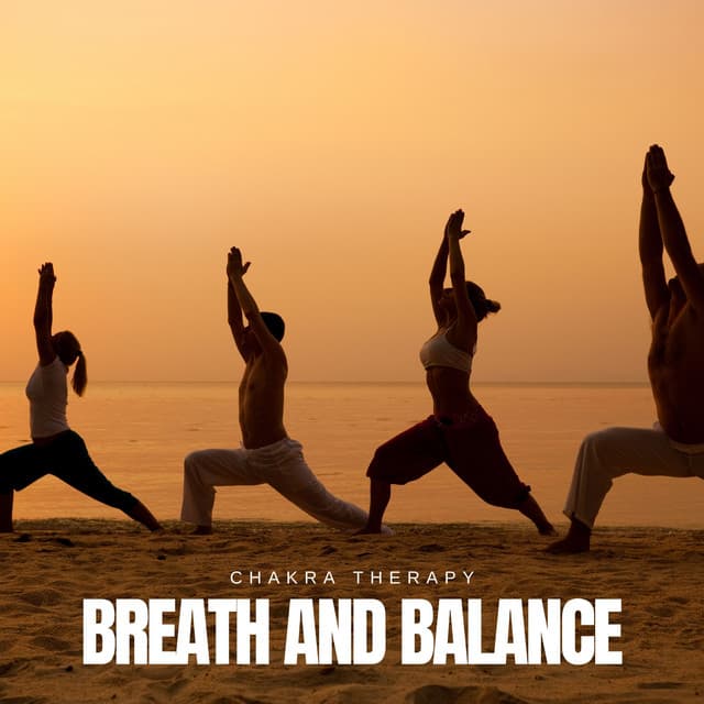 Breath and Balance: Yoga Flow Music - Chakra Therapy