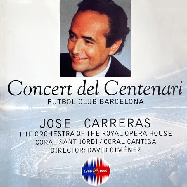 Concert del Centenari: Futbol Club Barcelona - José Carreras