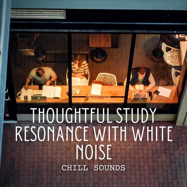 Chill Sounds: Thoughtful Study Resonance with White Noise - Oasis Music Ensemble