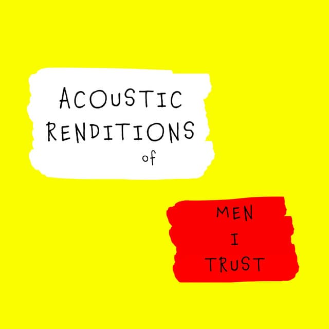 Acoustic Renditions of Men I Trust - Guitar Tribute Players