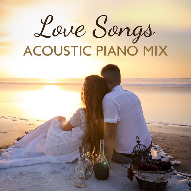 Love Songs: Acoustic Piano Mix – Romantic Date Ambiance, Soft Instrumental Background Music - Classical Piano Background