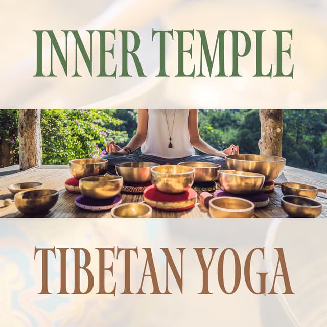 Inner Temple: Tibetan Yoga Music with Bowls, Bells, and Flute, Increase Mental Strength and Calm the Mind - Meditation Music Masters