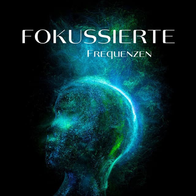 Fokussierte Frequenzen: Musik zur Steigerung der Konzentration, Harmonie der Hz - Hz Frequenzbereich
