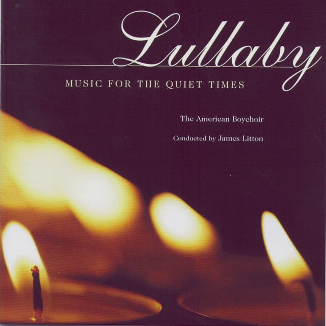 Lullaby: Music for the Quiet Times - The American Boychoir