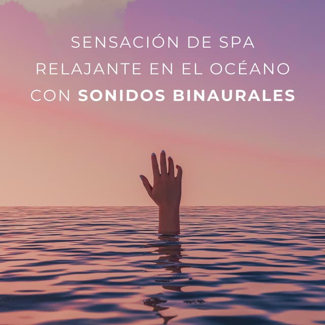 Sensación De Spa Relajante En El Océano Con Sonidos Binaurales - Astro laboratorio binaural