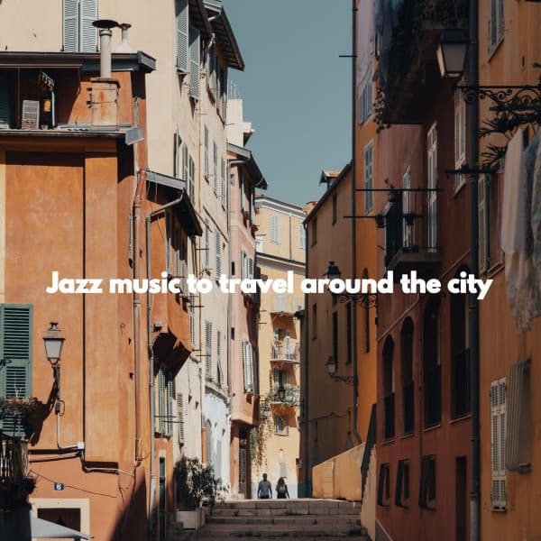 Jazz music to travel around the city - Evening Jazz Relaxation