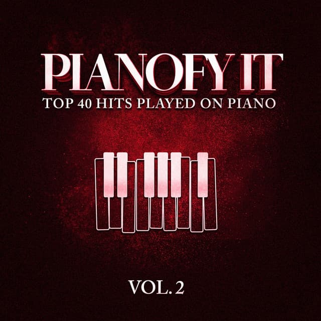 Pianofy It, Vol. 2 - Top 40 Hits Played On Piano - Piano