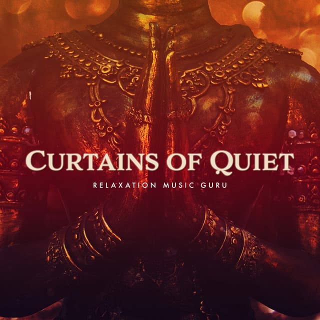 Curtains of Quiet - Relaxation Music Guru
