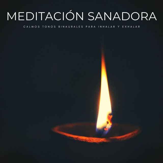 Meditación Sanadora: Calmos Tonos Binaurales Para Inhalar y Exhalar - Descansar Musica