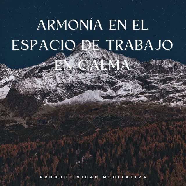 Armonía En El Espacio De Trabajo En Calma: Productividad Meditativa - Música de Trabajo Clasico