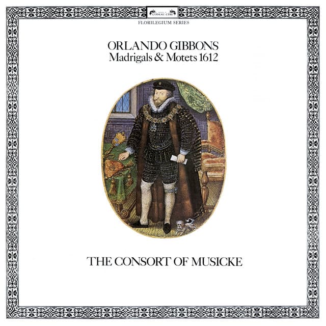 Gibbons: Madrigals & Motets, 1612 - Orlando Gibbons