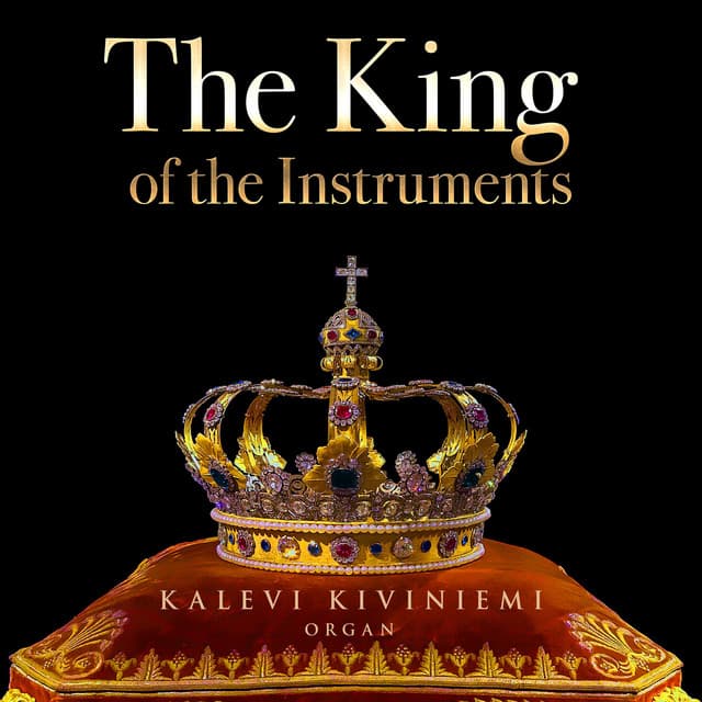The King of the Instruments - Kalevi Kiviniemi