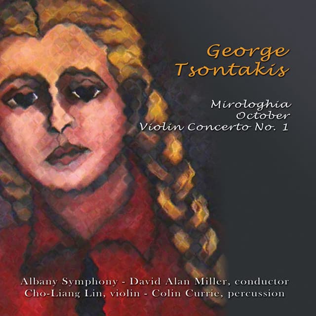 Tsontakis: Mirologhia; Violin Concerto No. 1; October - George Tsontakis