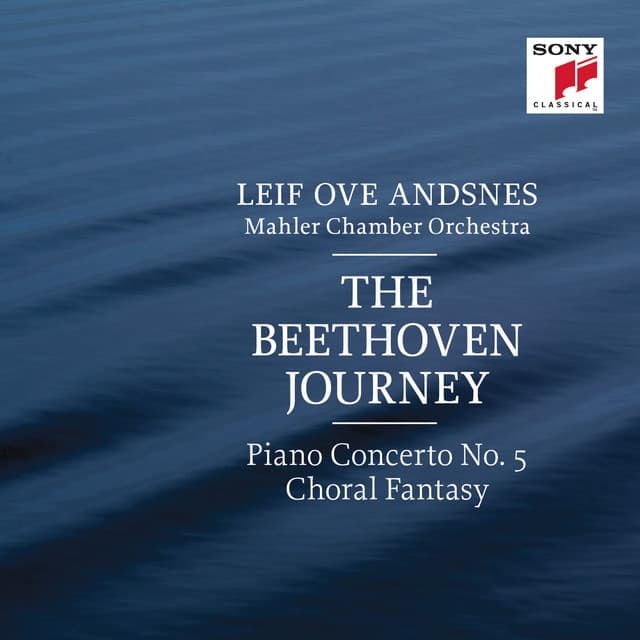 The Beethoven Journey: Piano Concerto No. 5 in E-Flat Major, Op. 73 & Fantasia in C Minor, Op. 80 "Choral Fantasy" - Ludwig van Beethoven