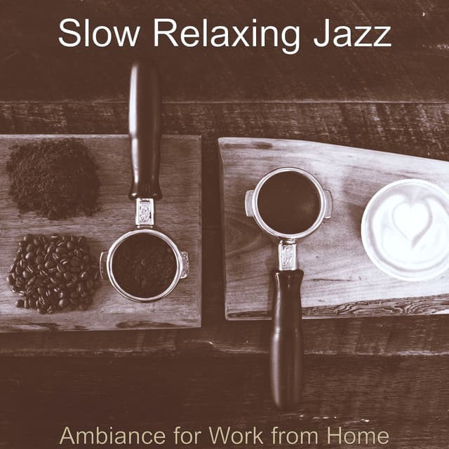 Ambiance for Work from Home - Slow Relaxing Jazz