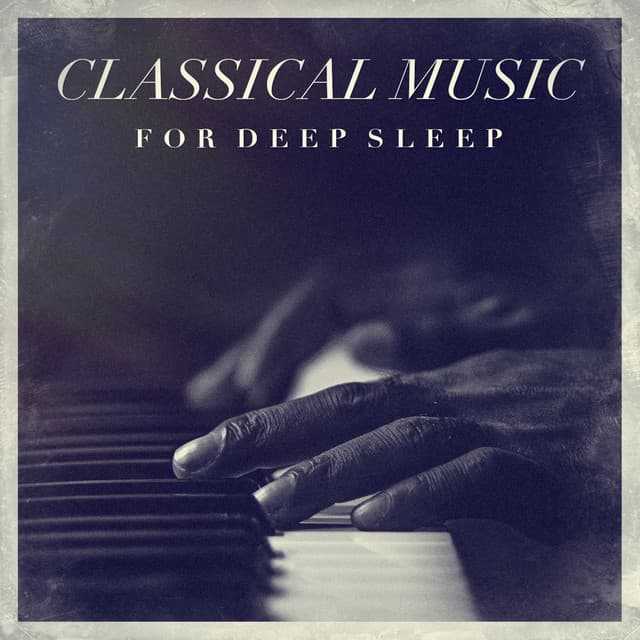 Classical music for deep sleep - Soothing Music for Sleep Academy