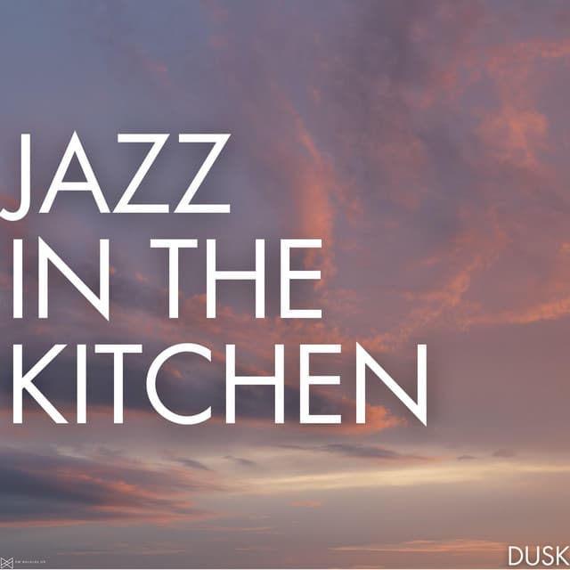 Dusk - Jazz In The Kitchen