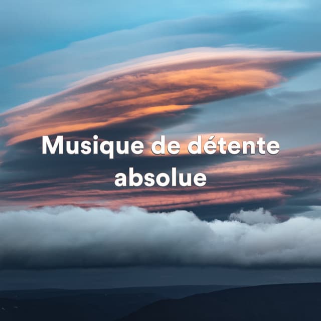 Musique de détente absolue - Détente et Relaxation