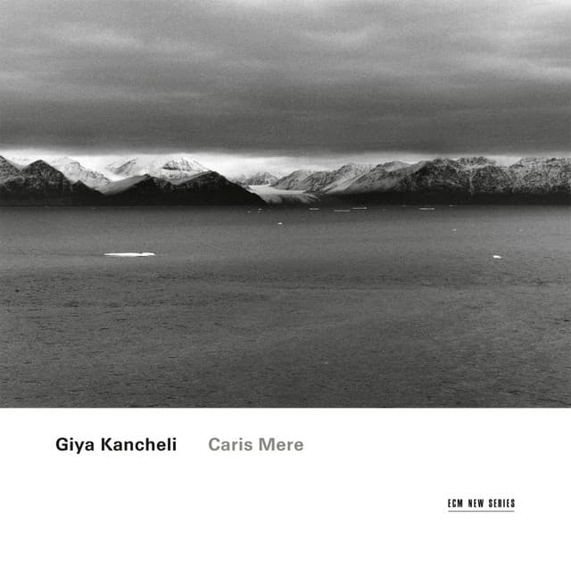 Kancheli: Caris Mere - Giya Kancheli
