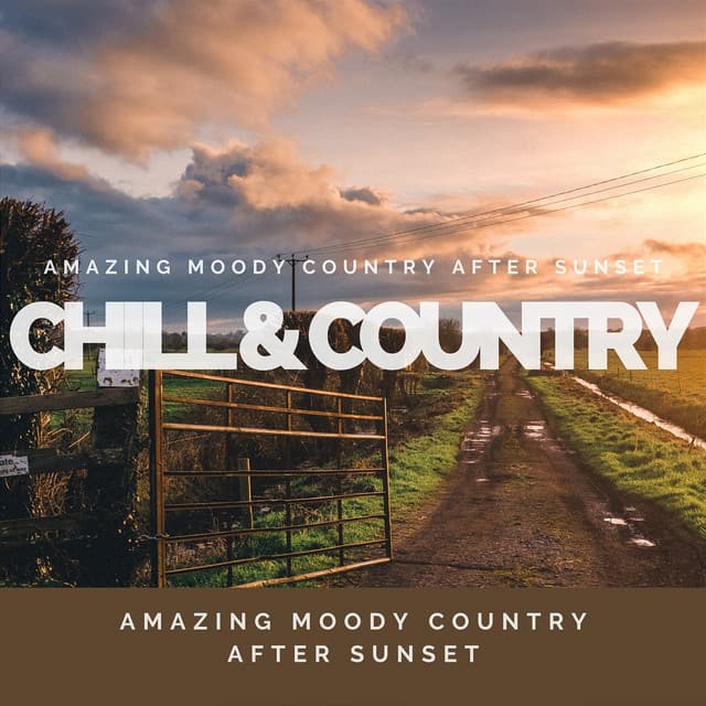 Amazing Moody Country After Sunset - Chill & Country